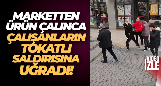 Çalışanlar markete giren hırsızı tokatladı